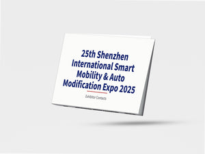 25th Shenzhen International Smart Mobility & Auto Modification Expo 2025 - Exhibitor Contacts