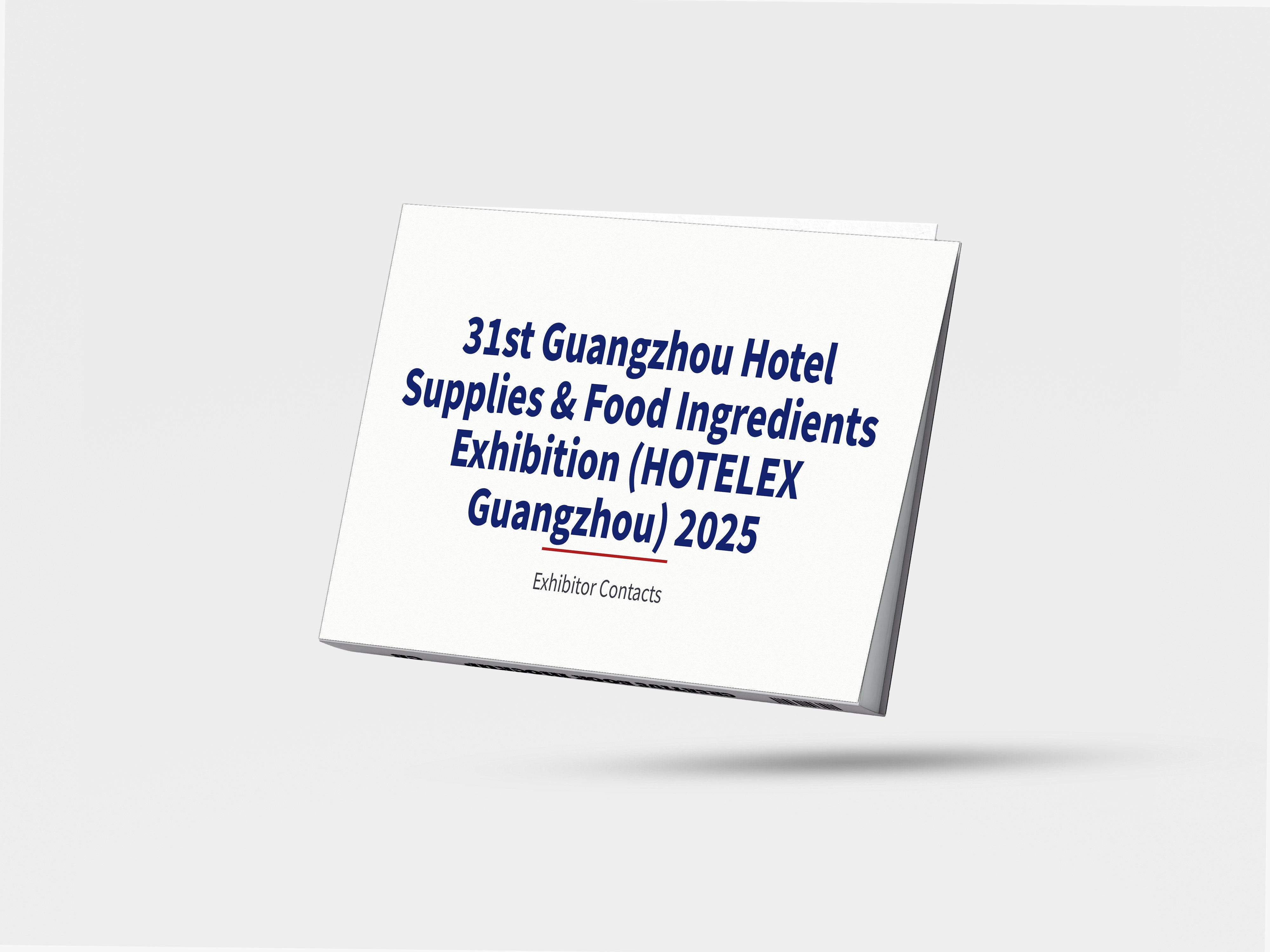 31st Guangzhou Hotel Supplies & Food Ingredients Exhibition (HOTELEX Guangzhou) 2025 - Exhibitor Contacts