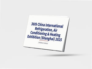 36th China International Refrigeration, Air Conditioning & Heating Exhibition (Shanghai) 2025 - Exhibitor Contacts